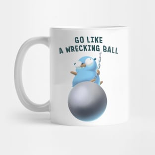 Gopher Golang Go Like A Wrecking Ball Mug